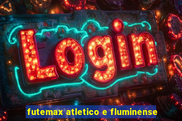 futemax atletico e fluminense